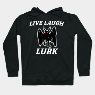 Live Laugh Lurk Shirt | Mothman Hoodie